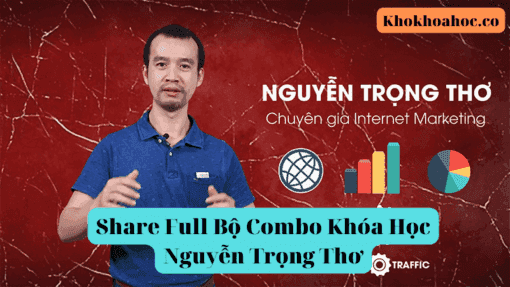 Share Full Bộ Combo Khóa Học Nguyễn Trọng Thơ