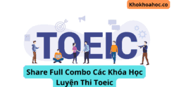 Share Full Combo Các Khóa Học Luyện Thi Toeic
