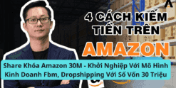 Share Khóa Amazon 30M - Khởi Nghiệp Với Mô Hình Kinh Doanh Fbm, Dropshipping Với Số Vốn 30 Triệu