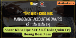 Share Khóa Học ACCA Kế Toán Quản Trị Hoàng Hoài Nam