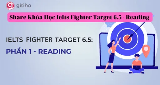 Share Khóa Học Ielts Fighter Target 6.5 - Reading