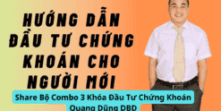Share Bộ Combo 3 Khóa Đầu Tư Chứng Khoán Quang Dũng DBD