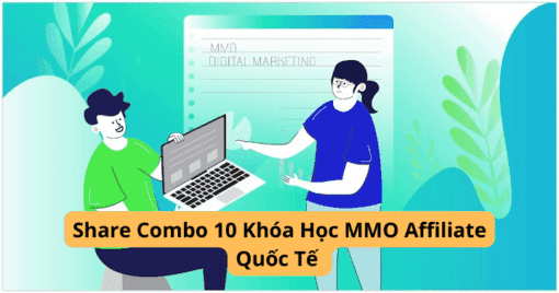 Share Combo 10 Khóa Học MMO Affiliate Quốc Tế