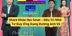 Share Khóa Học Smat – Siêu Trí Nhớ Tư Duy Ứng Dụng Dương Anh Vũ