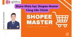 Share Khóa học Shopee Master Cùng Văn Chính