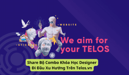 Share Bộ Combo Khóa Học Designer Đi Đầu Xu Hướng Trên Telos.vn