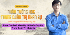 Share Combo 2 Khóa Học Nhân Tướng Học Trong Quản Trị Nhân Sự