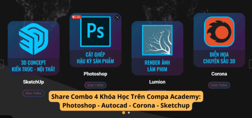 Share Combo 4 Khóa Học Trên Compa Academy Photoshop - Autocad - Corona - Sketchup