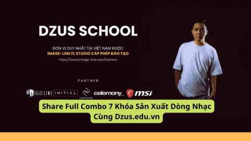 Share Full Combo 7 Khóa Sản Xuất Dòng Nhạc Cùng Dzus.edu.vn