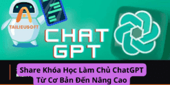 Share Khóa Học Làm Chủ ChatGPT Từ Cơ Bản Đến Nâng Cao