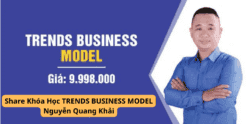 Share Khóa Học TRENDS BUSINESS MODEL Nguyễn Quang Khải