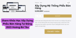 Share Khóa Học Xây Dựng Phễu Bán Hàng Tự Động 2023 Hoàng Bá Tầu