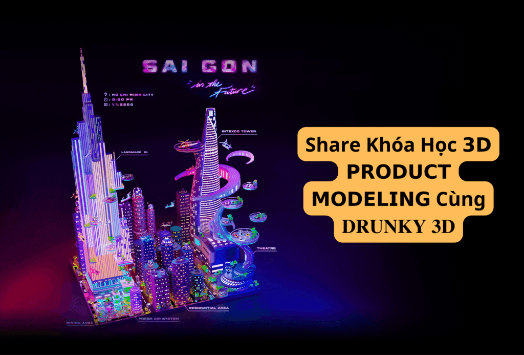 Share Khóa Học 𝟯𝗗 𝗣𝗥𝗢𝗗𝗨𝗖𝗧 𝗠𝗢𝗗𝗘𝗟𝗜𝗡𝗚 Cùng 𝐃𝐑𝐔𝐍𝐊𝐘 𝟑𝐃