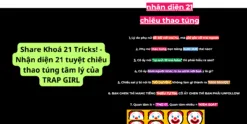 Share Khoá 21 Tricks! - Nhận diện 21 tuyệt chiêu thao túng tâm lý của TRAP GIRL