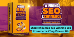 Share Khóa Đào Tạo Winning Seo Ecommerce Cùng Vincent Đỗ