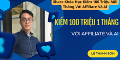 Share Khóa Học Kiếm 100 Triệu Mỗi Tháng Với Affiliate Và AI