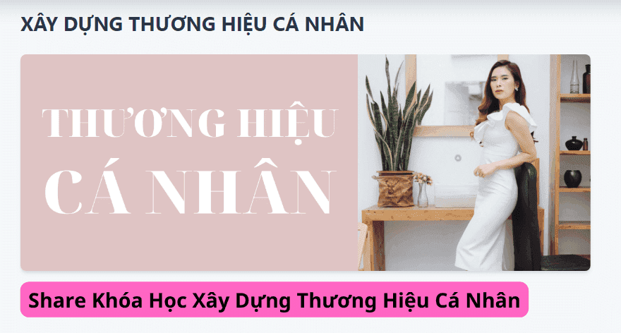 Share Khóa Học Xây Dựng Thương Hiệu Cá Nhân