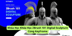 Khóa Học Khóa Học ZBrush 101 Digital Sculpture Cùng KeyFrame