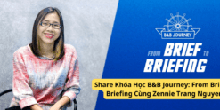 Share Khóa Học B&B Journey From Brief to Briefing Cùng Zennie Trang Nguyen