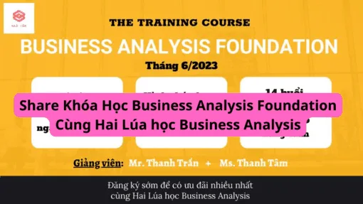 Share Khóa Học Business Analysis Foundation Cùng Hai Lúa học Business Analysis