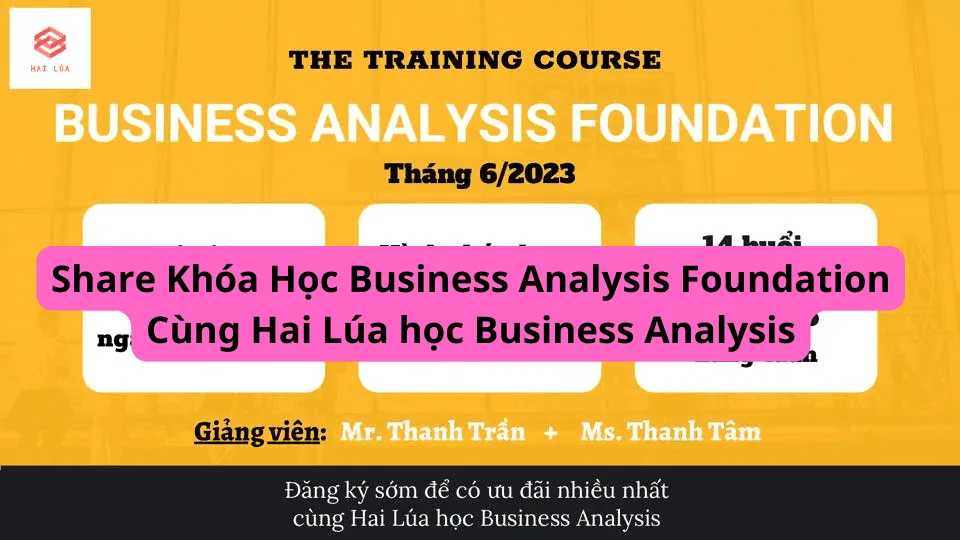 Share Khóa Học Business Analysis Foundation Cùng Hai Lúa học Business Analysis
