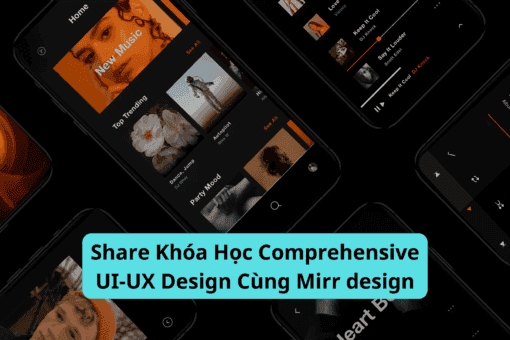 Share Khóa Học Comprehensive UI-UX Design Cùng Mirr design