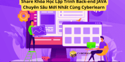Share Khóa Học Lập Trình Back-end JAVA Chuyên Sâu Mới Nhất Cùng Cyberlearn