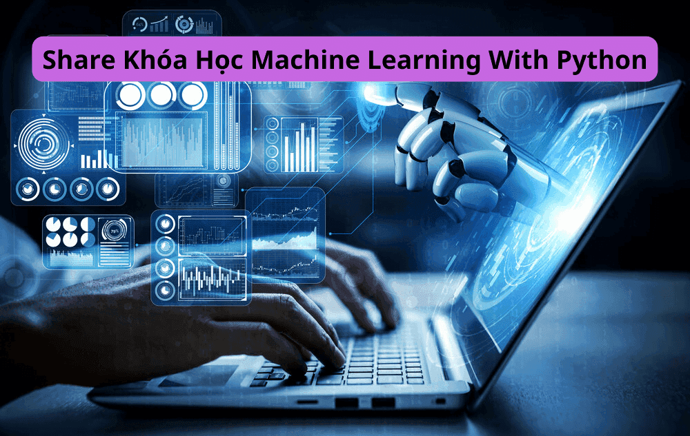 Share Khóa Học Machine Learning With Python