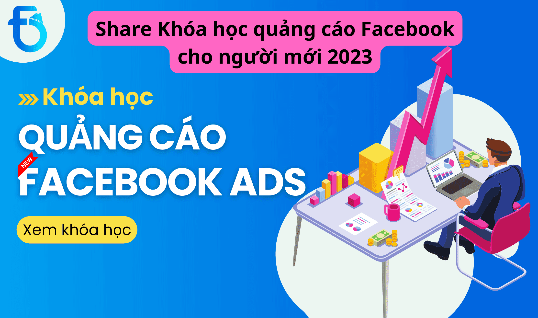 Share Khóa học quảng cáo Facebook cho người mới 2023