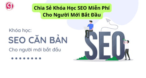 Chia Sẻ Khóa Học SEO Miễn Phí Cho Người Mới Bắt Đầu