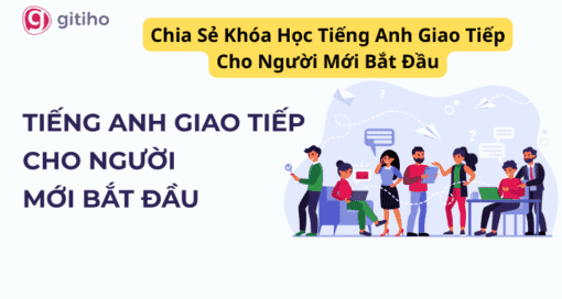 Chia Sẻ Khóa Học Tiếng Anh Giao Tiếp Cho Người Mới Bắt Đầu
