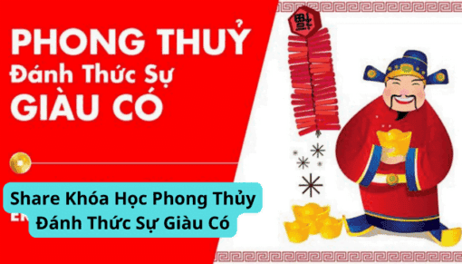 Share Khóa Học Phong Thủy Đánh Thức Sự Giàu Có