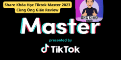 Share Khóa Học Tiktok Master 2023 Cùng Ông Giáo Review