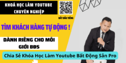 Chia Sẻ Khóa Học Làm Youtube Bất Động Sản Pro