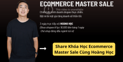 Share Khóa Học Ecommerce Master Sale Cùng Hoàng Học