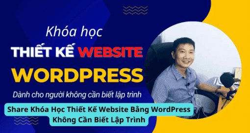 Share Khóa Học Thiết Kế Website Bằng WordPress Không Cần Biết Lập Trình