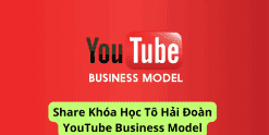Share Khóa Học Tô Hải Đoàn YouTube Business Model