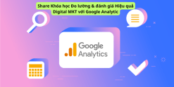 Share Khóa học Đo lường & đánh giá Hiệu quả Digital MKT với Google Analytic