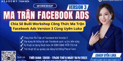 Chia Sẻ Buổi Workshop Công Thức Ma Trận Facebook Ads Version 3 Cùng Uyên Luka