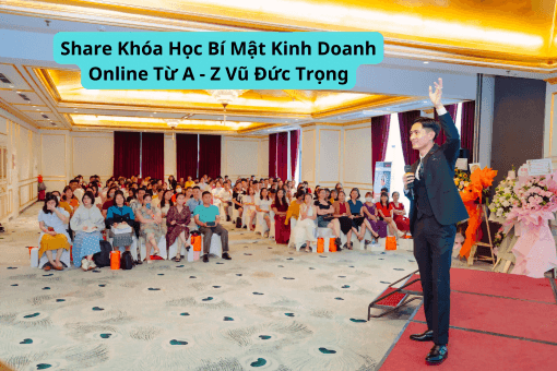 Share Khóa Học Bí Mật Kinh Doanh Online Từ A - Z Vũ Đức Trọng