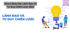 Share Khóa Học Lãnh Đạo Và Tư Duy Chiến Lược 2023