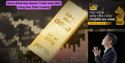 Share Khoá Học Master Trade Gold 2023 Cùng Hòa Thân Trading