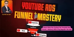 Share Khóa Học Quảng Cáo Youtube Ads Funnel+ Mastery 2023 Cùng Nguyễn Tân Kiệt