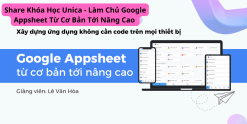 Share Khóa Học Unica - Làm Chủ Google Appsheet Từ Cơ Bản Tới Nâng Cao