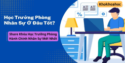 Share Khóa Học Trưởng Phòng Hành Chính Nhân Sự Mới Nhất