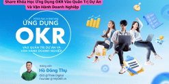 Share Khóa Học Ứng Dụng OKR Vào Quản Trị Dự Án Và Vận Hành Doanh Nghiệp