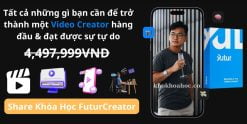 Share Khóa Học Futur Creators Mới Nhất 2024