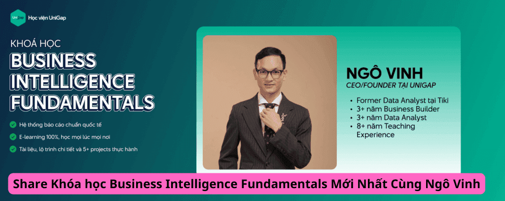 Share Khóa học Business Intelligence Fundamentals Mới Nhất Cùng Ngô Vinh