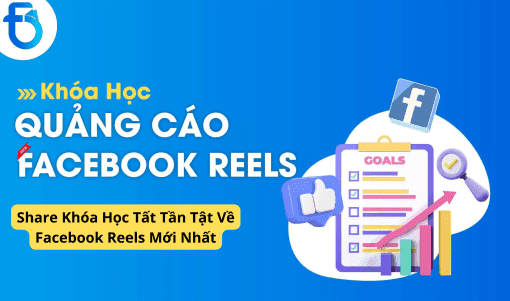 Share Khóa Học Tất Tần Tật Về Facebook Reels Mới Nhất