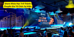 Share Khóa Học Trở Thành Chuyên Gia Tổ Chức Sự Kiện